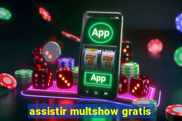assistir multshow gratis